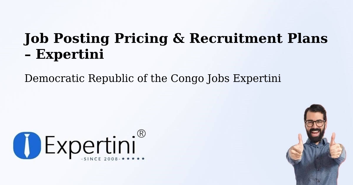 Job Posting Pricing & Recruitment Plans – Basoko - Basoko, Democratic Republic of the Congo Jobs Expertini