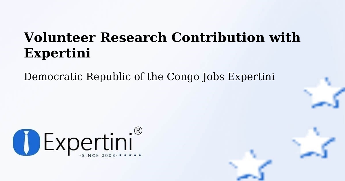 Volunteer Research Contribution Program – Basoko - Democratic Republic of the Congo Jobs Expertini